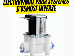 Électrovanne pour osmose inverse